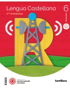 LENGUA 6ºPRIMARIA TRIMESTRAL CONSTRUYENDO MUNDOS 2023